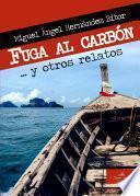 FUGA AL CARBÓN ...y otros relatos
