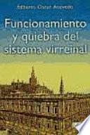 Funcionamiento y quiebra del sistema virreinal