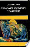 Fundaciones, vencimientos y contiendas