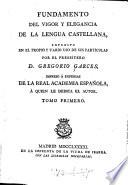 Fundamento del vigor y elegancia de la lengua castellana