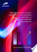 Fundamentos de control estadístico de procesos para gestores y administradores tecnológicos