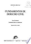 Fundamentos de derecho civil: t. prelim. Introdución al derecho