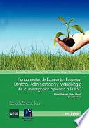 Fundamentos de Economia, Empresa, Derecho, Administracion y Metodologia de La Investigacion Aplicada a la Rsc
