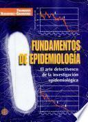 Fundamentos de Epidemiología: El Arte Detectivesco de la Investigacion Epidemiólogica