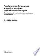 Fundamentos de fonología y fonética española para hablantes de inglés