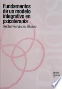 Fundamentos de un modelo integrativo en psicoterapia