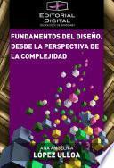 Fundamentos del diseño. Desde la perspectiva de la complejidad