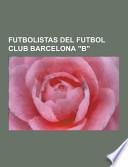 Futbolistas Del Futbol Club Barcelona b