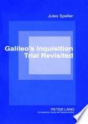 Galileo's Inquisition Trial Revisited