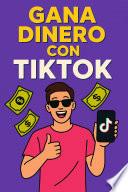 Gana dinero con tik tok.