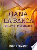 GANA LA BANCA