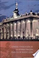 Génesis y evolución de la administración pública de Nuevo León