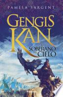 Gengis Kan. el soberano del cielo
