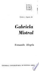 Genio y figura de Gabriela Mistral