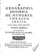 Geographia historica, de Hungria, Thracia, Grecia, y las islas adyacentes