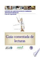 Gestión de agronegocios en empresas asociativas rurales. Curso de capacitación. Guía comentada de lecturas