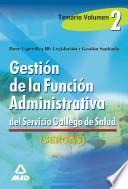 Gestion de la Funcion Administrativa Del Servicio Gallego de Salud. Temario. Volumen Ii.(legislacion Y Gestion Sanitaria) Ebook