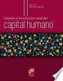 Gestión e innovación total del capital humano