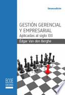 Gestión gerencial y empresarial aplicadas al siglo XXI