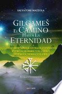 Gilgameš. El camino hasta la eternidad