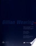 Gillian Wearing : 9.2. - 1.4.2001, Sala de Exposiciones de la Fundación La Caixa, Madrid ; 17.7. - 7.10.2001, Centro Galego de Arte Contemporánea, Santiago de Compostela