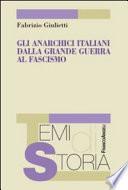 Gli anarchici italiani dalla grande guerra al fascismo