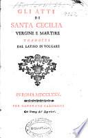 Gli atti di Santa Cecilia vergine e martire