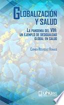 GLOBALIZACIÓN Y SALUD. LA PANDEMIA DEL VIH