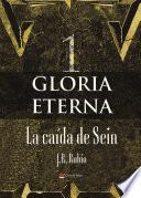 Libro GLORIA ETERNA I La caída de Sein