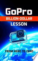 Go Pro is Billion Dollar Lesson - From Hero to Zero