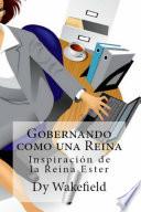 Gobernando como una Reina: Inspiración de la Reina Ester