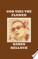 GOD USES THE FLAWED