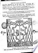 Gouernador eclesiastico, colegido de la Sagrada Escritura, canones, y concilios, necessario à todos estados de gente, y principalmente à los que tienen cargo de almas. A don Baltasar de Moscoso y Sandoual cardenal de la S. Iglesia de Roma, ... por el padre maestro F. Alonso de Rojas, su confessor, comendator del monasterio de N. Señora de la Merced ... de la ciudad de Cuenca