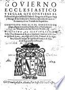 Gouierno ecclesiastico y seglar que contiene el Pastoral del ... Padre S. Gregorio el Magno Papa y monge de la Orden de S. Benito