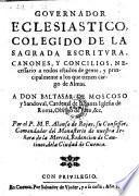 Governador eclesiastico, colegido de la sagrada escritura, canones, y concilios, (etc.)
