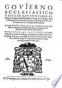 Govierno ecclesiastico y seglar que contiene el pastoral de san Gregorio papa, traduzido de Latin en Romance, con un tratado de republica