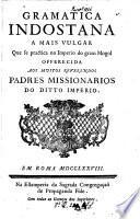 Gramatica indostana a mais vulgar que se practica no imperio do gram Mogol