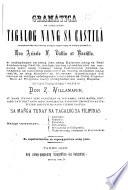 Gramática na isinauicang Tagalog nang sa Castilâ sa caparáanang mg̃a tanóng at sag̃ót caparis nang sa uliráng guinaua
