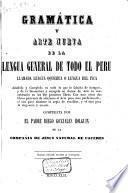 Gramática y arte nueva de la lengua general de todo el Perú, llamada lengua qquichua, o lengua del inca, ...