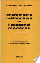 Grammaire méthodique de l'espagnol moderne, avec exercices