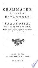 Grammaire nouvelle Espagnole et Francoise. Nouvelle ed. rev. corr. (etc.)