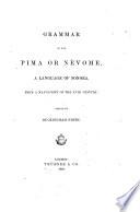 Grammar of the Pima or Névome, a language of Sonora