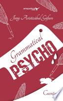 Grammatical Psycho