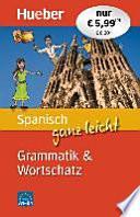 Grammatik & Wortschatz Spanisch ganz leicht ; [Niveau A1 - B1]