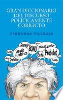 Gran diccionario del discurso políticamente correcto