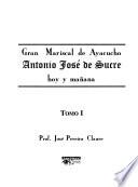 Gran Mariscal de Ayacucho Antonio José de Sucre