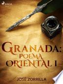 Granada: poema oriental I