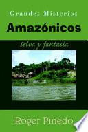 Grandes Misterios Amazonicos