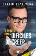 Grandes temas difíciles de creer
