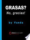 Grasas? No, gracias!